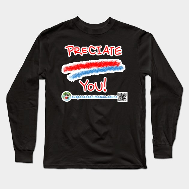 Preciate You Patriotic Long Sleeve T-Shirt by tyrone_22